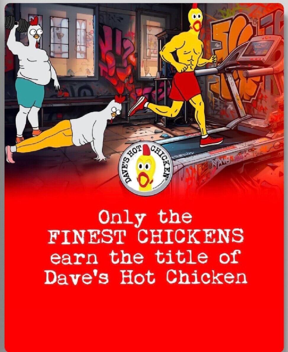 Campaign card: only the finest chickens earn the title of Dave’s Hot Chicken